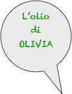 L’olio
di
OLIVIA