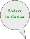 
Podere
la Casina